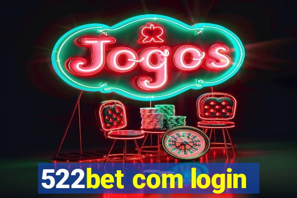 522bet com login
